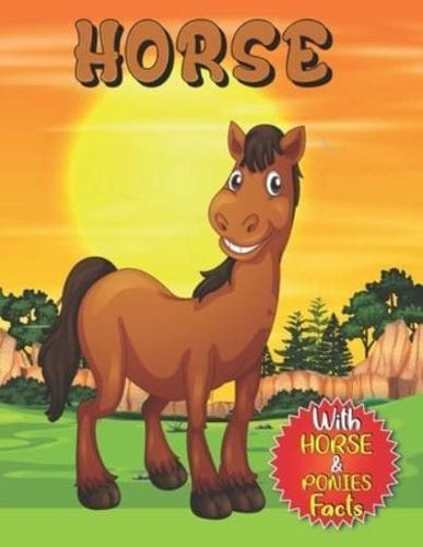 Horse : coloring book for kids with many facts about Horses to learn and color . a perfect Gift for Horse lovers .