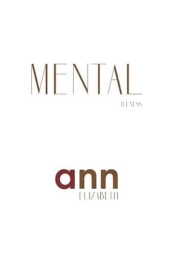 Mental Illness - Ann Elizabeth