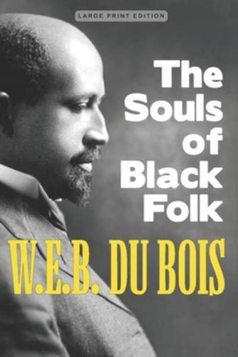 The Souls of Black Folk (Large Print Edition)
