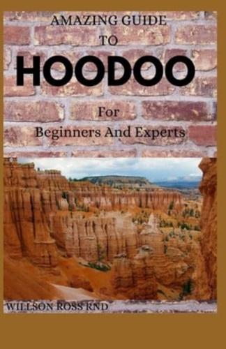 AMAZING GUIDE TO HOODOO For Beginners And Experts