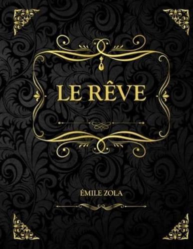 Le Rêve: Les Rougon Macquart Tome 16 Émile Zola