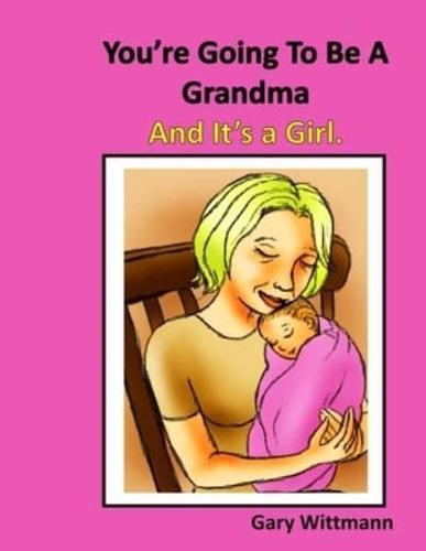 You're Going To Be A Grandma and It's a Girl