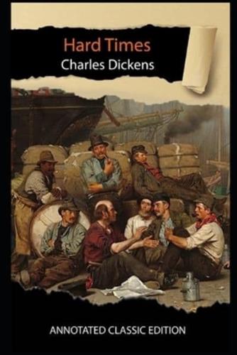 Hard Times By Charles Dickens Annotated Classic Edition