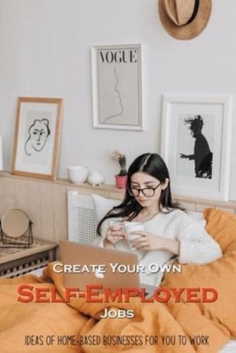 Create Your Own Self-Employed Jobs