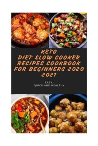 Keto Diet Slow Cooker Recipes Cookbook for Beginners 2020 2021