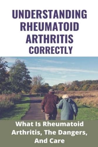 Understanding Rheumatoid Arthritis Correctly