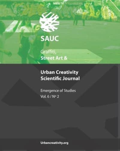 Graffiti, Street Art & Urban Creativity Scientific Journal: Emergence of Studies (Vol 6, N2)