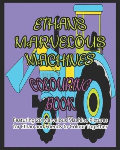 Ethan's Marvelous Machines Colouring Book