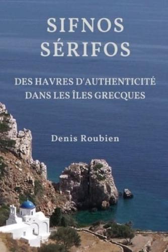 Sifnos - Sérifos. Des havres d'authenticité dans les Îles Grecques