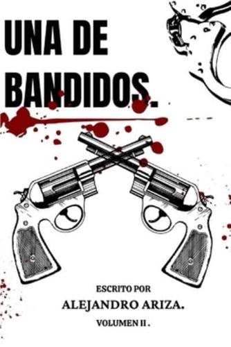 UNA DE BANDIDOS: VOL. 2