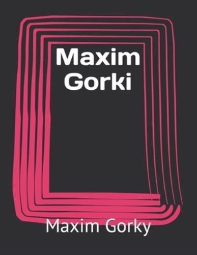 Maxim Gorki