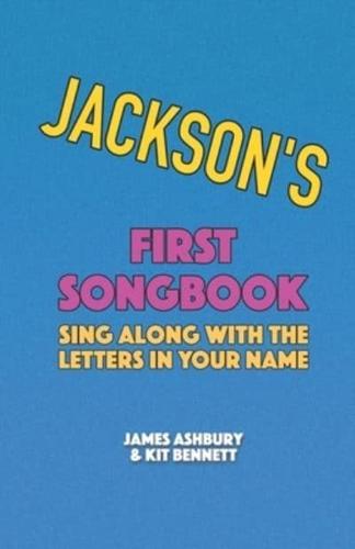 Jackson's First Songbook: Sing Along with the Letters in Your Name