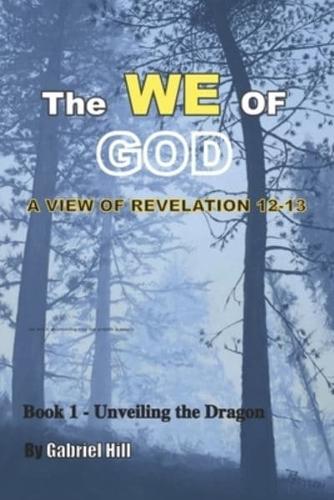 The We of God : A view of Revelation 12-13 - Book 1 - Un-Veiling the dragon