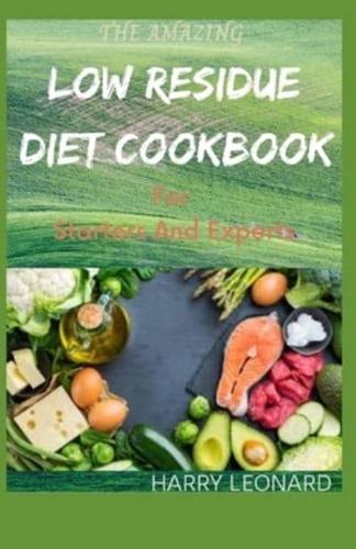 THE AMAZING LOW RESIDUE DIET COOKBOOK For Starters And Experts