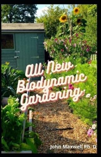 All New Biodynamic Gardening