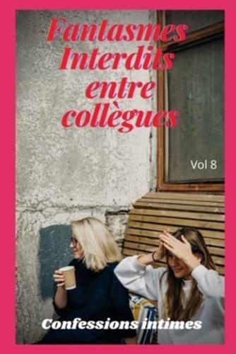 Fantasmes Interdits Entre Collègues (Vol 8)