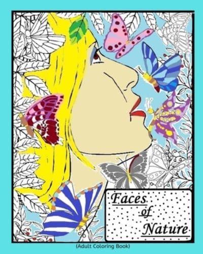 Faces of Nature: Adult Coloring Book