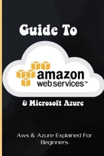 Guide To Amazon Web Services & Microsoft Azure