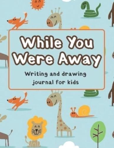 While You Were Away: Deployment Journal For Kids Alphabet Letter Tracing Handwriting Workbook Sketchbook Deployment Book Birthday Gifts For Toddlers, Preschoolers, and Kindergartens