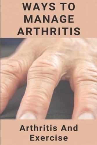 Ways To Manage Arthritis