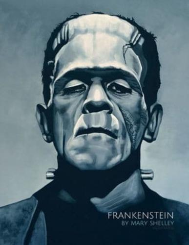 Frankenstein by Mary Shelley (Illustrated)