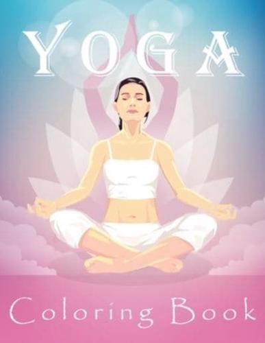 Yoga Coloring Book: Yoga Poses Colouring Book for Adults 55 Pages of Yoga  Meditation Lotus, Quotes