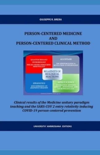 PERSON-CENTERED MEDICINE AND PERSON-CENTERED CLINICAL METHOD: Clinical results of the Medicine unitary paradigm teaching and the COVID-19 people and person-centered prevention theory