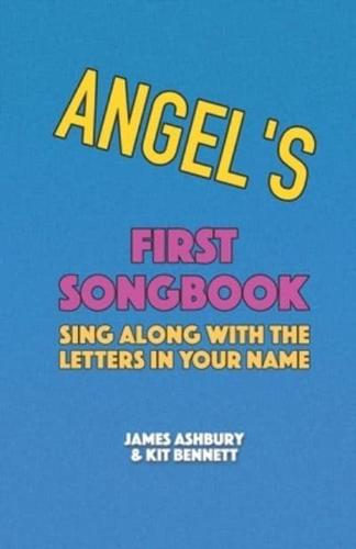 Angel's First Songbook: Sing Along with the Letters in Your Name
