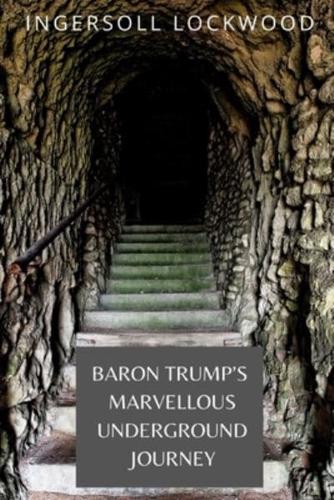 Baron Trump Marvellous Underground Journey