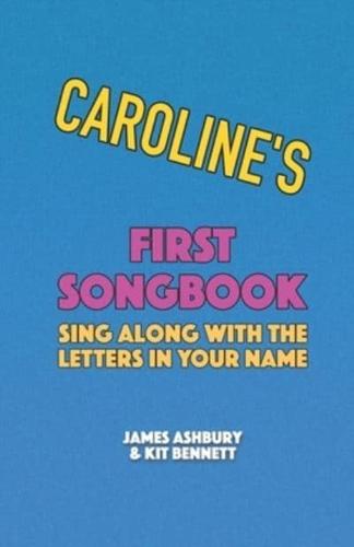 Caroline's First Songbook: Sing Along with the Letters in Your Name