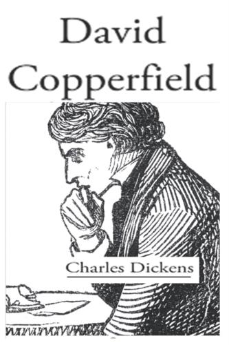 DAVID COPPERFIELD By Charles Dickens (Children's literature) "Annotated Edition"