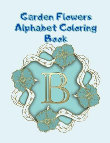 Garden Flowers Alphabet Coloring Book :  and Number  Relaxing coloring
