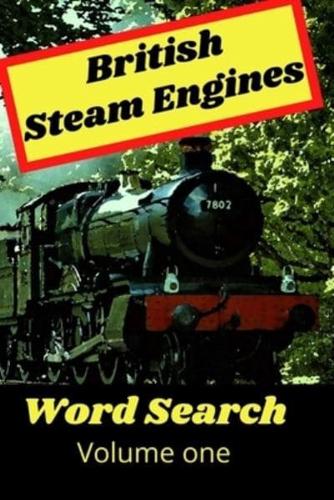 British Steam Engines Word Search Volume One: The ultimate UK steam train puzzle book! ideal for kids and adults of all ages!