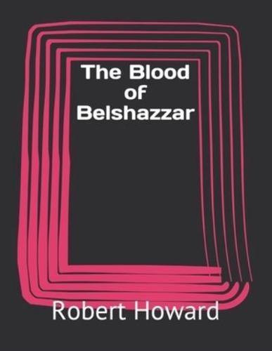 The Blood of Belshazzar