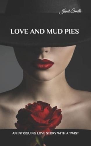 Love and Mud Pies: An Intriguing love story with a twist