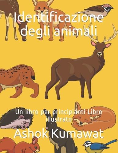 Identificazione degli animali: Un libro per principianti Libro illustrato