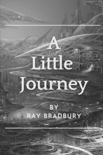 A Little Journey: Original Classics and Annotated