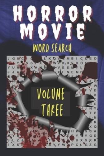 Horror Movie Word Search Volume Three: A film puzzle book for every fan of the horror genre