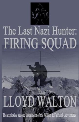 The Last Nazi Hunter: Firing Squad