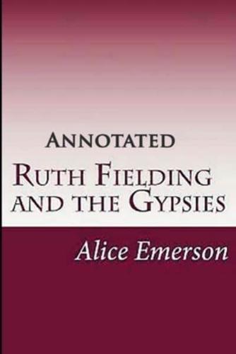 Ruth Fielding and the Gypsies Annotated