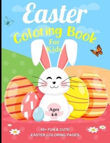 Easter Coloring Book For Kids Ages 4-8: 50+ Cute & Fun Images Easter Coloring Pages for Kids