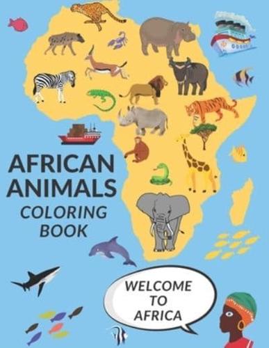 African Animals Coloring Book: Fun African Savannah Animals Perfect Gift, Fun Safari Jungle Coloring Pages, Wild Life Unique &  Illustrations