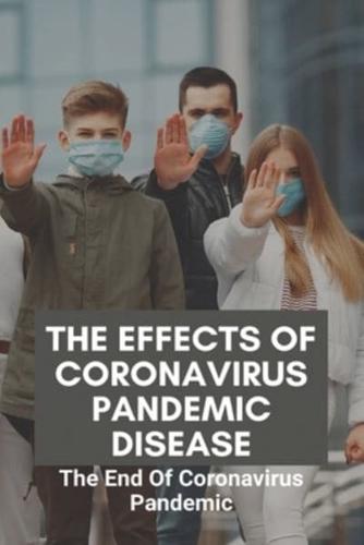 The Effects Of Coronavirus Pandemic Disease