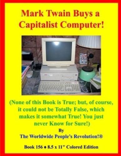 Mark Twain Buys a Capitalist Computer!