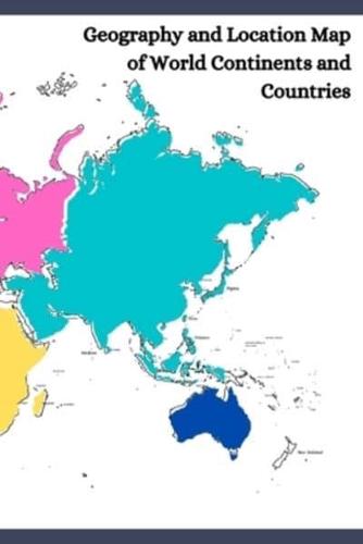 Geography and Location Map of World Continents and Countries: The outline map of countries everyone should have for learning or creative idea to make the better world executive size
