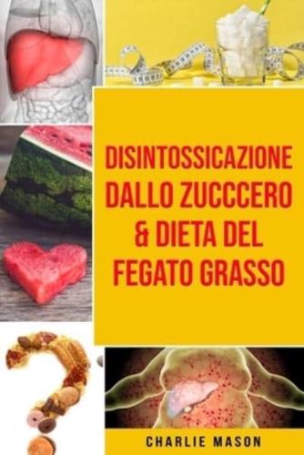 Disintossicazione dallo zucccero & Dieta Del Fegato Grasso