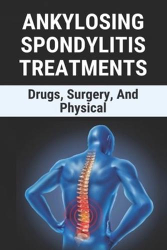 Ankylosing Spondylitis Treatments