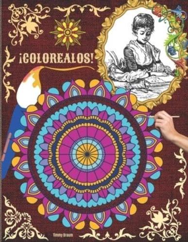 ¡Colorealos!: Un libro para colorear para adultos con los más bellos mandalas para el alivio del estrés y la relajación