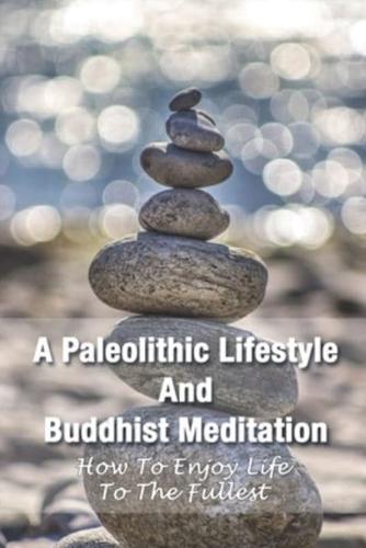 A Paleolithic Lifestyle And Buddhist Meditation