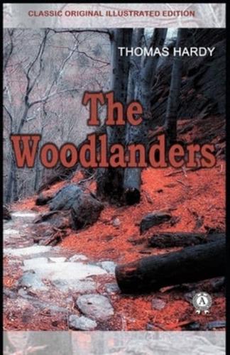 The Woodlanders (Classic Original Illustrated Edition)